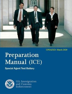 Preparation Manual for The ICE Special Agent Test Battery (Updated March 2020)