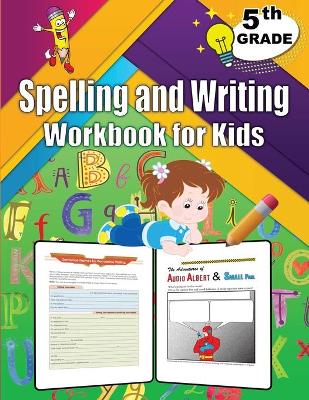 5th Grade Spelling and Writing Workbook for Kids: 5th Grade Spelling & Writing, Spelling & Writing Educational Workbook for  5th Grade