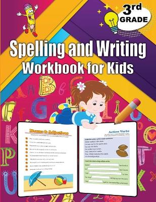 3rd Grade Spelling and Writing Workbook for Kids: Spelling & Writing Educational Workbook for 3rd Grade