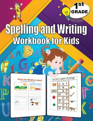 1st Grade Spelling and Writing Workbook for Kids: Spelling & Writing Educational Workbook for 1st Grade