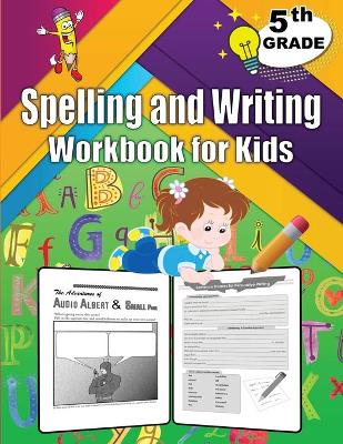 Spelling and Writing for Grade 5: Spell & Write Educational Workbook for 5th Grade, Fifth Grade Spelling &  Writing