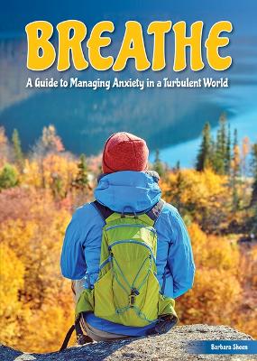 Breathe: A Guide to Managing Anxiety in a Turbulent World