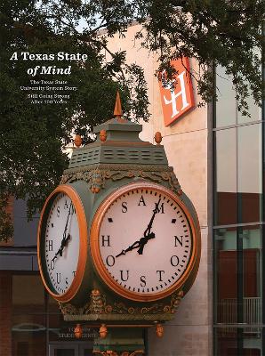 Texas State of Mind: The Texas State University System Story Still Going Strong After a Hundred  Years Revised Edition