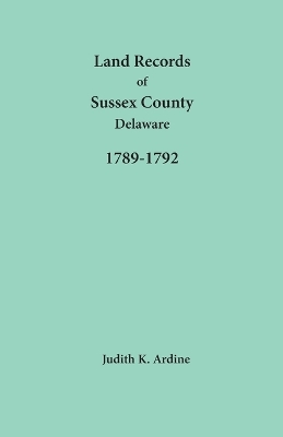 Land Records of Sussex County, Delaware, 1789-1792