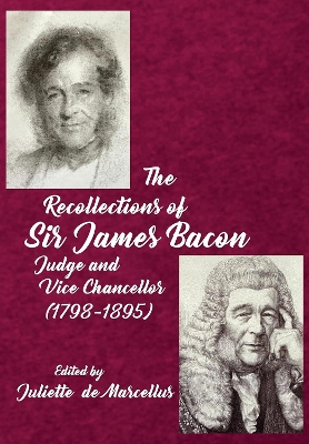 Recollections of Sir James Bacon: Judge and Vice Chancellor, 1798-1895