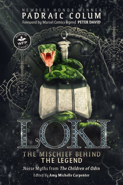 Loki: The Mischief Behind the Legend: Norse Myths from The Children of Odin