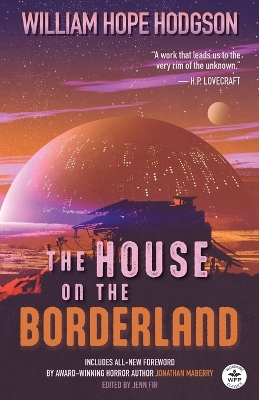 House on the Borderland with Original Foreword by Jonathan Maberry: Annotated Version