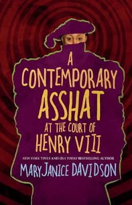 Contemporary Asshat at the Court of Henry VIII