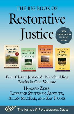 Big Book of Restorative Justice: Four Classic Justice & Peacebuilding Books in One Volume New edition