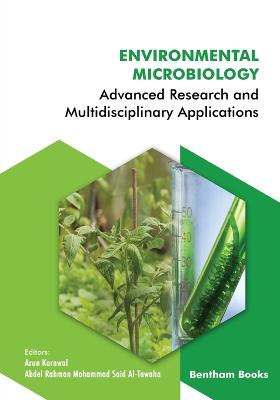 Environmental Microbiology: Advanced Research and Multidisciplinary Applications