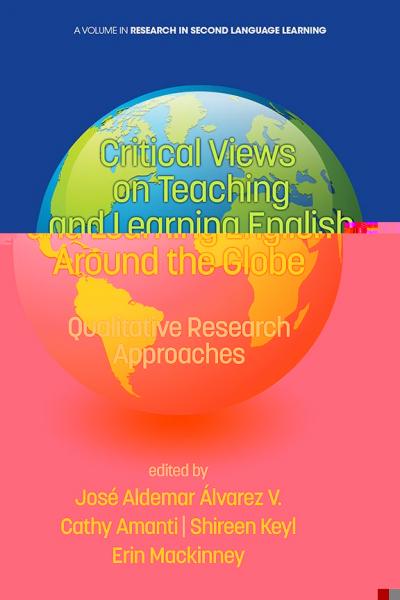Critical Views on Teaching and Learning English Around the Globe