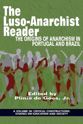 LusoAnarchist Reader: The Origins of Anarchism in Portugal and Brazil