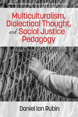 Multiculturalism, Dialectical Thought, and Social Justice Pedagogy: A Study from the Borderlands