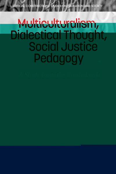 Multiculturalism, Dialectical Thought, and Social Justice Pedagogy