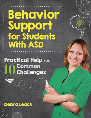 Behavior Support for Students with ASD: Practical Help for 10 Common Challenges