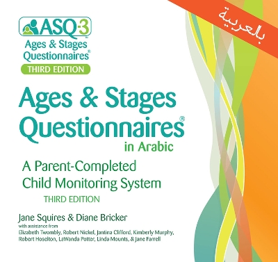 Ages & Stages Questionnaires® (ASQ®-3): (Arabic): A Parent-Completed Child Monitoring System Third Edition