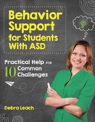 Behavior Support for Students with ASD: Practical Help for 10 Common Challenges