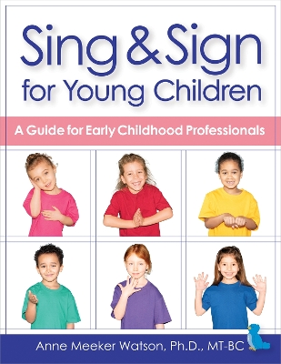 Sing & Sign for Young Children: A Guide for Early Childhood Professionals