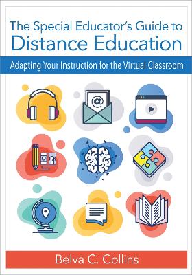 Special Educator's Guide to Distance Education: Adapting Your Instruction for the Virtual Classroom