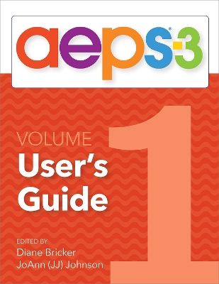Assessment, Evaluation, and Programming System for Infants and Children  (AEPS®-3): Curriculum, Volume 1: User's Guide Third Edition