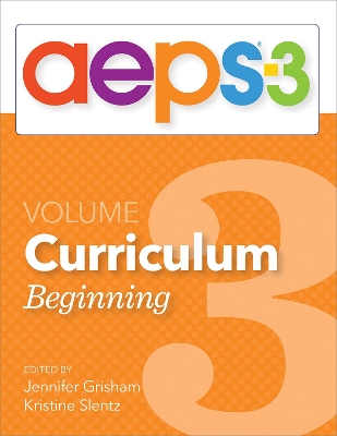 Assessment, Evaluation, and Programming System for Infants and Children  (AEPS®-3): Curriculum, Volume 3: Beginning Third Edition