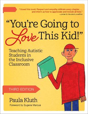 You're Going to Love This Kid!: Teaching Students with Autism in the Inclusive Classroom
