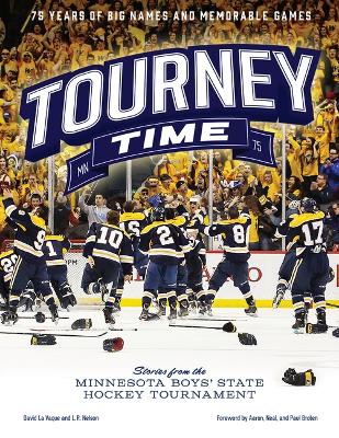Tourney Time: Stories from the Minnesota Boys State Hockey Tournament Revised ed.