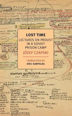 Lost Time: Lectures On Proust In A Soviet Prison Camp Main