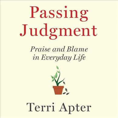 Passing Judgment: Praise and Blame in Everyday Life Unabridged edition