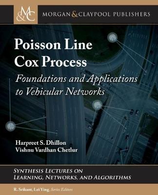 Poisson Line Cox Process: Foundations and Applications to Vehicular Networks Synthesis Lectures
