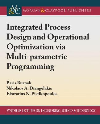 Integrated Process Design and Operational Optimization via Multiparametric  Programming
