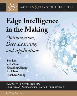 Edge Intelligence in the Making: Optimization, Deep Learning, and Applications