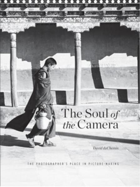 Soul of the Camera: The Photographer's Place in Picture-Making