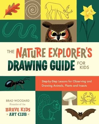 Nature Explorer's Drawing Guide for Kids: Step-by-Step Lessons for Observing and Drawing Animals, Plants, and Insects