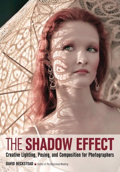 Shadow Effect: Creative Lighting, Posing, and Composition for Photographers