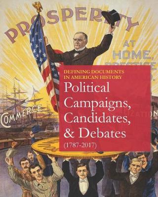 Political Campaigns, Candidates & Debates: (1787-2017), 2 Volume Set