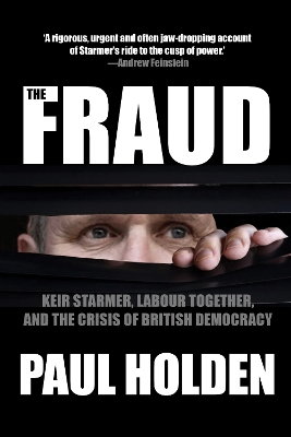 Fraud: Keir Starmer, Labour Together, and the Crisis of British Democracy