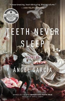 Teeth Never Sleep: Poems