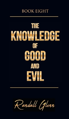 Knowledge of Good and Evil: Book Eight