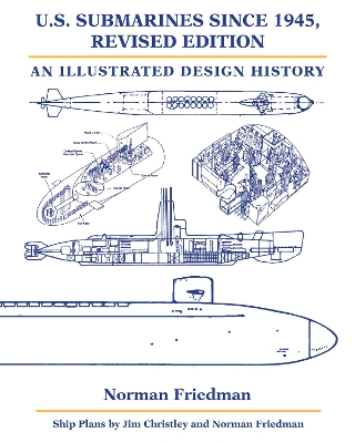 U.S. Submarines since 1945, Revised Edition: An Illustrated Design History Revised Edition