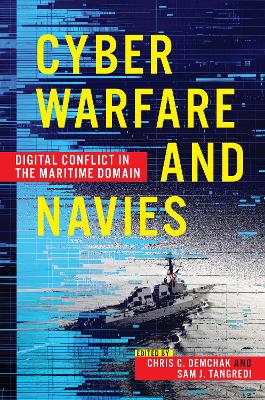 Cyber Warfare and Navies: High-Tech Conflict in the Maritime Domain