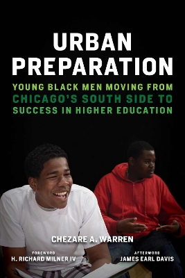 Urban Preparation: Young Black Men Moving from Chicago's South Side to Success in Higher  Education