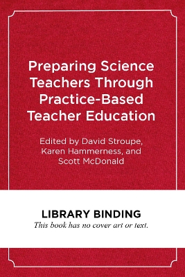 Preparing Science Teachers Through Practice-Based Teacher Education