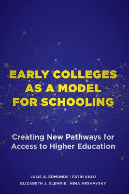 Early Colleges As a Model for Schooling: Creating New Pathways for Access to Higher Education