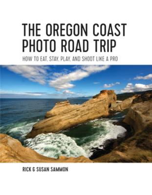 Oregon Coast Photo Road Trip: How To Eat, Stay, Play, and Shoot Like a Pro