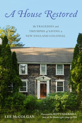 House Restored: The Tragedies and Triumphs of Saving a New England Colonial