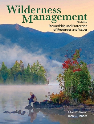 Wilderness Management: Stewardship and Protection of Resources and Values 5th Revised edition