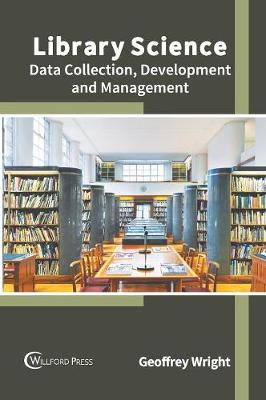 Library Science: Data Collection, Development and Management