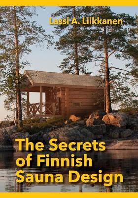 Secrets of Finnish Sauna Design