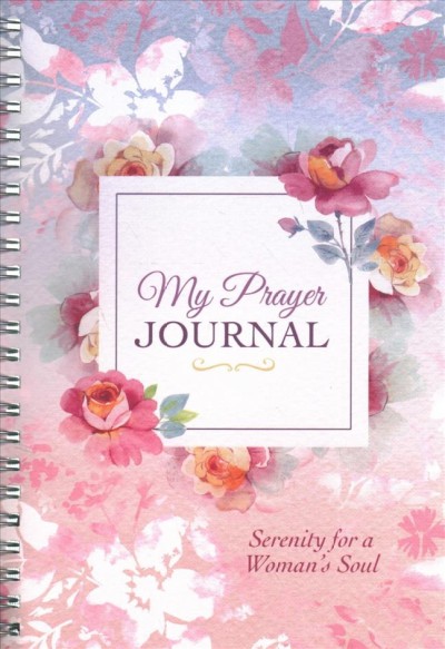 My Prayer Journal: Serenity for a Woman's Soul